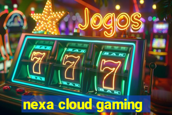 nexa cloud gaming